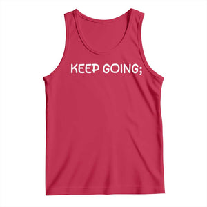 Keep Going Semicolon Suicide Prevention Awareness Tank Top Mental Health Support You Matter Inspiration Radiate Positivity TS02 Red Print Your Wear