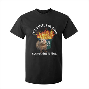 Funny Opossum Meme T Shirt For Kid It's Fine I'm Fine Everything Is Fine Dumpster Fire TS02 Black Print Your Wear