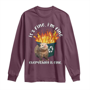 Funny Opossum Meme Long Sleeve Shirt It's Fine I'm Fine Everything Is Fine Dumpster Fire TS02 Maroon Print Your Wear