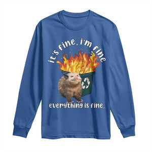 Funny Opossum Meme Long Sleeve Shirt It's Fine I'm Fine Everything Is Fine Dumpster Fire TS02 Royal Blue Print Your Wear