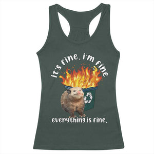 Funny Opossum Meme Racerback Tank Top It's Fine I'm Fine Everything Is Fine Dumpster Fire TS02 Dark Forest Green Print Your Wear