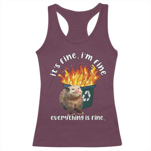 Funny Opossum Meme Racerback Tank Top It's Fine I'm Fine Everything Is Fine Dumpster Fire TS02 Maroon Print Your Wear