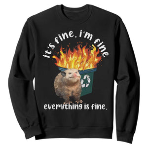 Funny Opossum Meme Sweatshirt It's Fine I'm Fine Everything Is Fine Dumpster Fire TS02 Black Print Your Wear