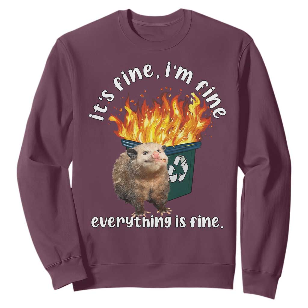 Funny Opossum Meme Sweatshirt It's Fine I'm Fine Everything Is Fine Dumpster Fire TS02 Maroon Print Your Wear