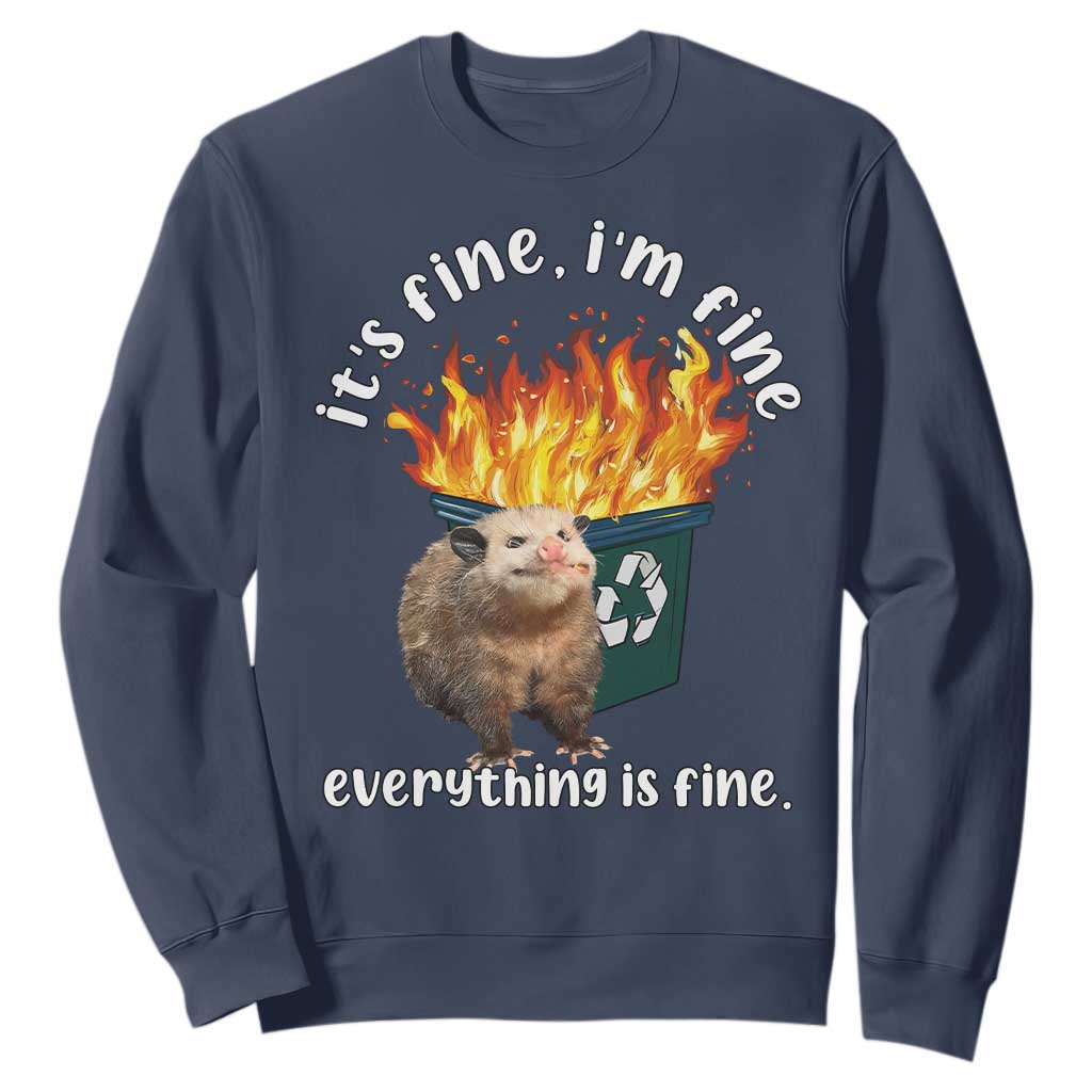 Funny Opossum Meme Sweatshirt It's Fine I'm Fine Everything Is Fine Dumpster Fire TS02 Navy Print Your Wear
