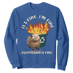 Funny Opossum Meme Sweatshirt It's Fine I'm Fine Everything Is Fine Dumpster Fire TS02 Royal Blue Print Your Wear