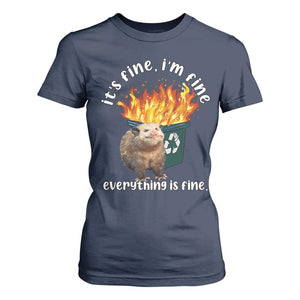 Funny Opossum Meme T Shirt For Women It's Fine I'm Fine Everything Is Fine Dumpster Fire TS02 Navy Print Your Wear