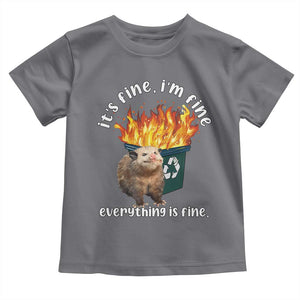 Funny Opossum Meme Toddler T Shirt It's Fine I'm Fine Everything Is Fine Dumpster Fire TS02 Charcoal Print Your Wear