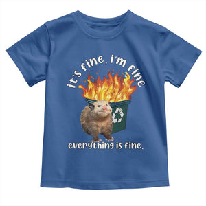 Funny Opossum Meme Toddler T Shirt It's Fine I'm Fine Everything Is Fine Dumpster Fire TS02 Royal Blue Print Your Wear