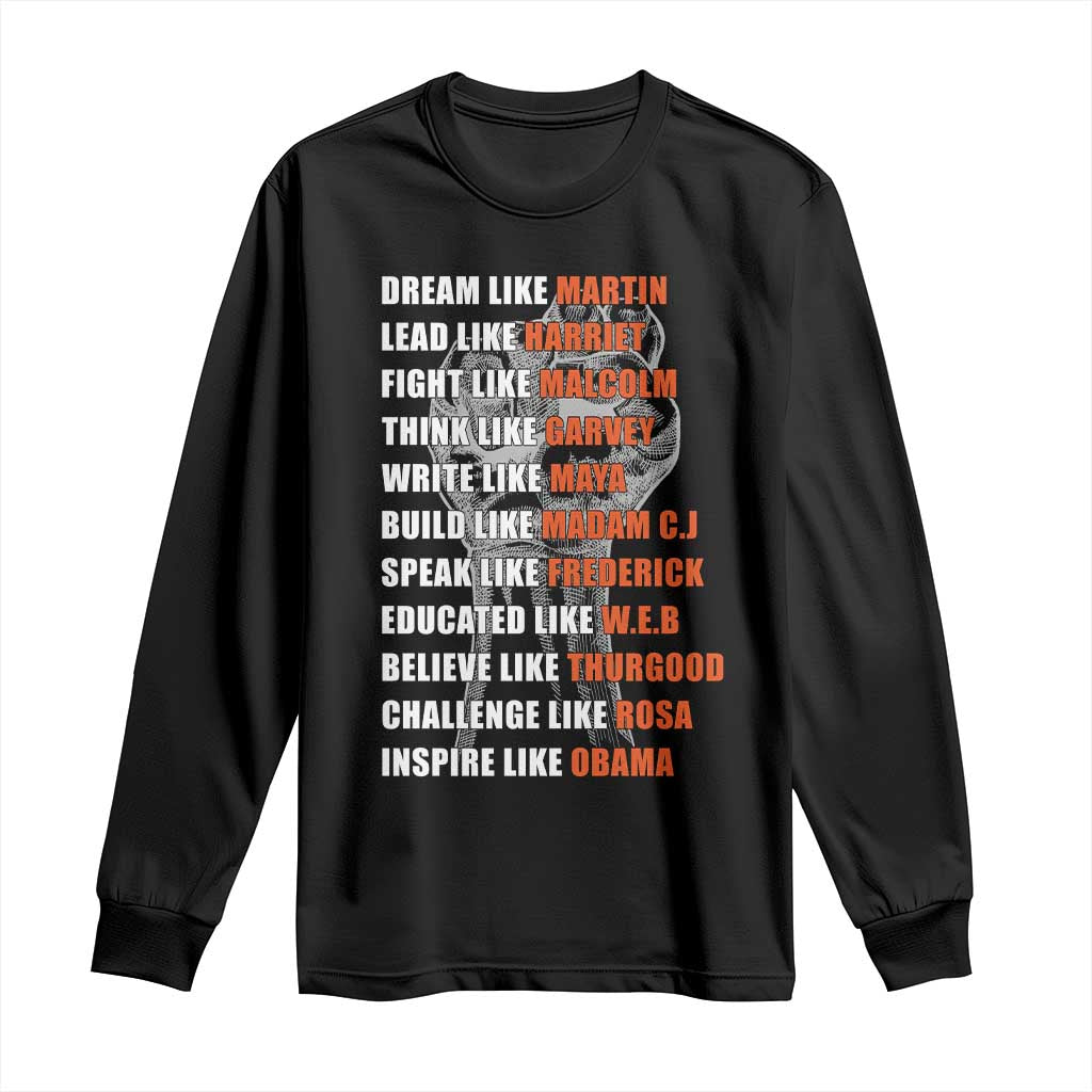 Civil Right Leaders Inspiration Long Sleeve Shirt Dream Like Martin Black History African American TS02 Black Print Your Wear