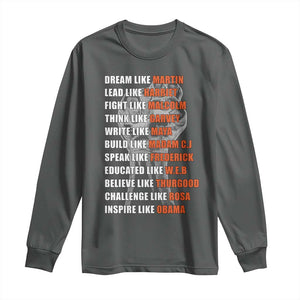 Civil Right Leaders Inspiration Long Sleeve Shirt Dream Like Martin Black History African American TS02 Dark Heather Print Your Wear