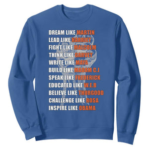 Civil Right Leaders Inspiration Sweatshirt Dream Like Martin Black History African American TS02 Royal Blue Print Your Wear