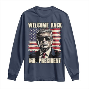 Trump Won 2024 Long Sleeve Shirt Welcome Back Mr President 47 Victory American Flag TS02 Navy Print Your Wear