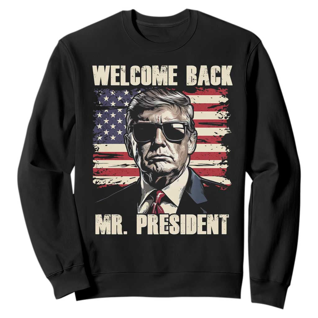 Trump Won 2024 Sweatshirt Welcome Back Mr President 47 Victory American Flag TS02 Black Print Your Wear