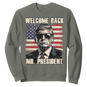 Trump Won 2024 Sweatshirt Welcome Back Mr President 47 Victory American Flag TS02 Military Green Print Your Wear