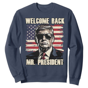 Trump Won 2024 Sweatshirt Welcome Back Mr President 47 Victory American Flag TS02 Navy Print Your Wear