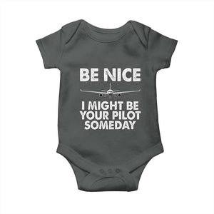 Funny Aviation Pilot Baby Onesie Be Nice I Might Be You Pilot Someday Airplane TS02 Dark Heather Print Your Wear