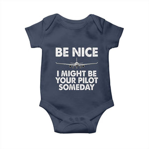 Funny Aviation Pilot Baby Onesie Be Nice I Might Be You Pilot Someday Airplane TS02 Navy Print Your Wear