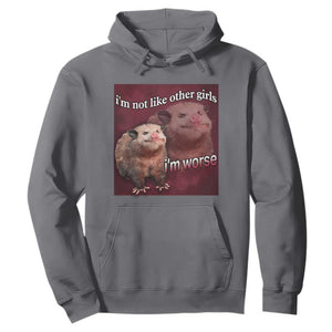 Funny Opossum Meme Hoodie Im Not Like Other Girls I'm Worse Possum Sarcasm Humor TS02 Charcoal Print Your Wear