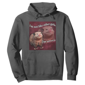 Funny Opossum Meme Hoodie Im Not Like Other Girls I'm Worse Possum Sarcasm Humor TS02 Dark Heather Print Your Wear