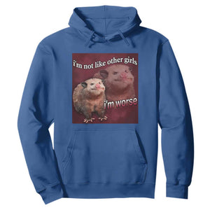 Funny Opossum Meme Hoodie Im Not Like Other Girls I'm Worse Possum Sarcasm Humor TS02 Royal Blue Print Your Wear