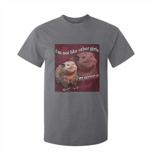 Funny Opossum Meme T Shirt For Kid Im Not Like Other Girls I'm Worse Possum Sarcasm Humor TS02 Charcoal Print Your Wear