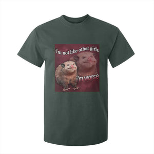 Funny Opossum Meme T Shirt For Kid Im Not Like Other Girls I'm Worse Possum Sarcasm Humor TS02 Dark Forest Green Print Your Wear