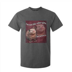 Funny Opossum Meme T Shirt For Kid Im Not Like Other Girls I'm Worse Possum Sarcasm Humor TS02 Dark Heather Print Your Wear