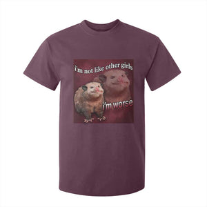 Funny Opossum Meme T Shirt For Kid Im Not Like Other Girls I'm Worse Possum Sarcasm Humor TS02 Maroon Print Your Wear