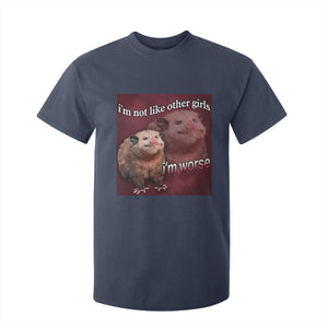 Funny Opossum Meme T Shirt For Kid Im Not Like Other Girls I'm Worse Possum Sarcasm Humor TS02 Navy Print Your Wear