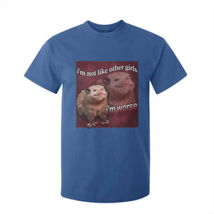 Funny Opossum Meme T Shirt For Kid Im Not Like Other Girls I'm Worse Possum Sarcasm Humor TS02 Royal Blue Print Your Wear