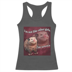 Funny Opossum Meme Racerback Tank Top Im Not Like Other Girls I'm Worse Possum Sarcasm Humor TS02 Dark Heather Print Your Wear