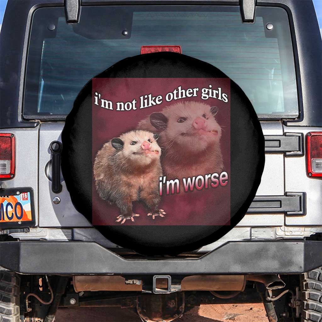 Funny Opossum Meme Spare Tire Cover Im Not Like Other Girls I'm Worse Possum Sarcasm Humor TS02 No hole Black Print Your Wear