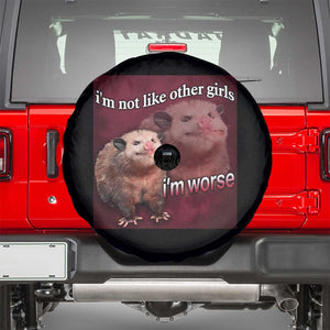 Funny Opossum Meme Spare Tire Cover Im Not Like Other Girls I'm Worse Possum Sarcasm Humor TS02 Black Print Your Wear