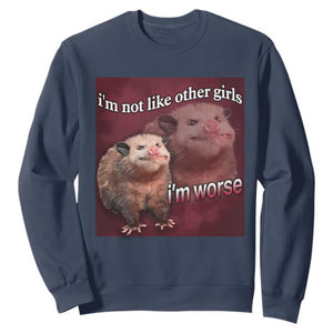 Funny Opossum Meme Sweatshirt Im Not Like Other Girls I'm Worse Possum Sarcasm Humor TS02 Navy Print Your Wear