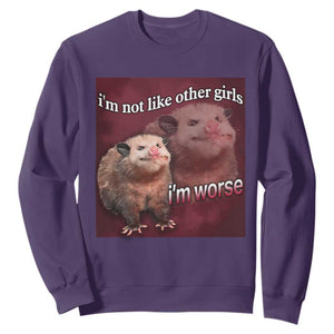 Funny Opossum Meme Sweatshirt Im Not Like Other Girls I'm Worse Possum Sarcasm Humor TS02 Purple Print Your Wear