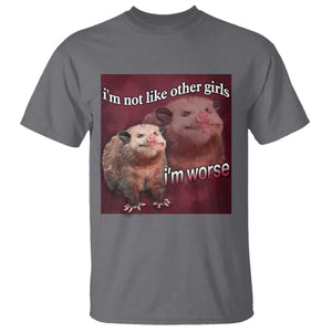 Funny Opossum Meme T Shirt Im Not Like Other Girls I'm Worse Possum Sarcasm Humor TS02 Charcoal Print Your Wear