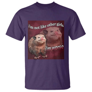 Funny Opossum Meme T Shirt Im Not Like Other Girls I'm Worse Possum Sarcasm Humor TS02 Purple Print Your Wear