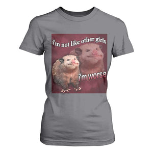 Funny Opossum Meme T Shirt For Women Im Not Like Other Girls I'm Worse Possum Sarcasm Humor TS02 Charcoal Print Your Wear