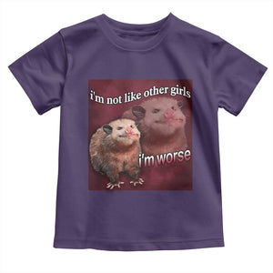 Funny Opossum Meme Toddler T Shirt Im Not Like Other Girls I'm Worse Possum Sarcasm Humor TS02 Purple Print Your Wear