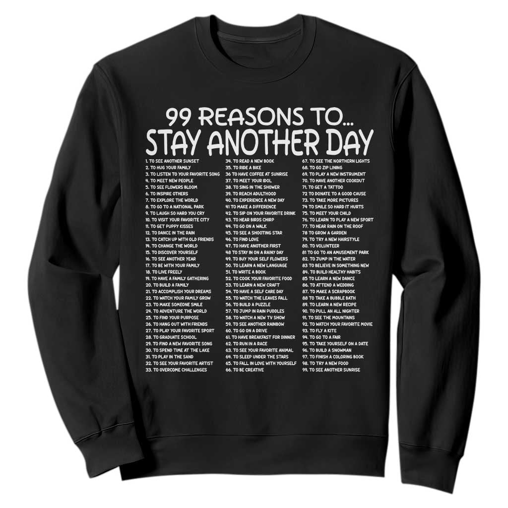 99 Reasons to Stay Another Day Mental Health Support Sweatshirt Suicide Prevention You Matter Inspiration Radiate Positivity TS02 Black Print Your Wear