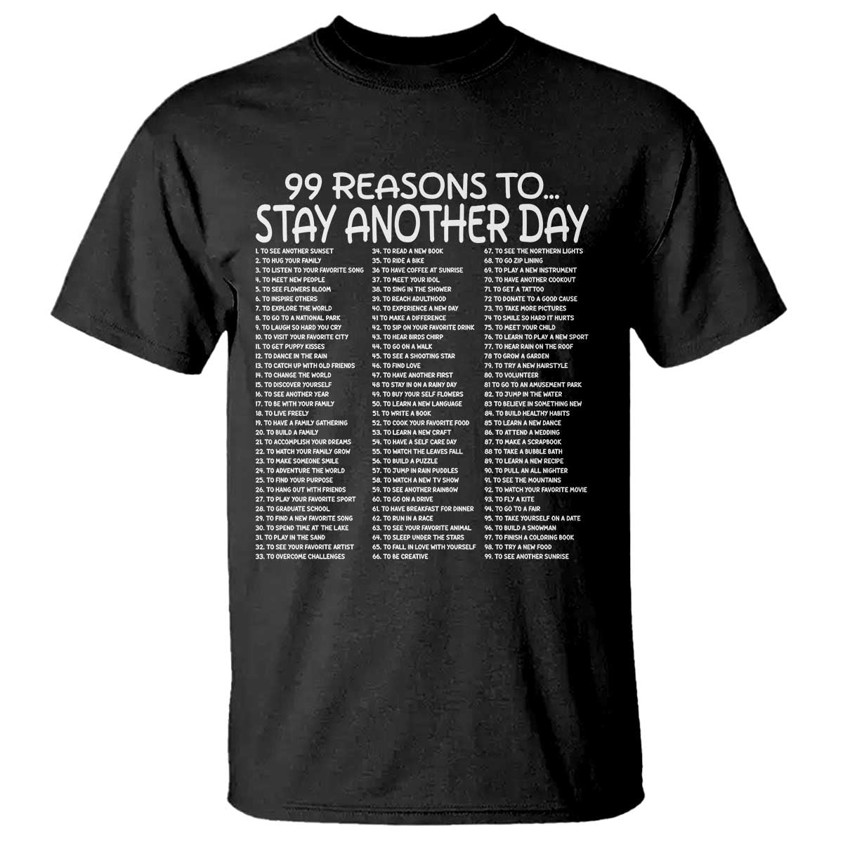 99 Reasons to Stay Another Day Mental Health Support T Shirt Suicide Prevention You Matter Inspiration Radiate Positivity TS02 Black Print Your Wear