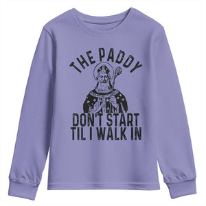 Funny Saint Patrick Youth Sweatshirt The Paddy Don't Start Til I Walk In St Patrick's Day Humor TS02 Violet Print Your Wear