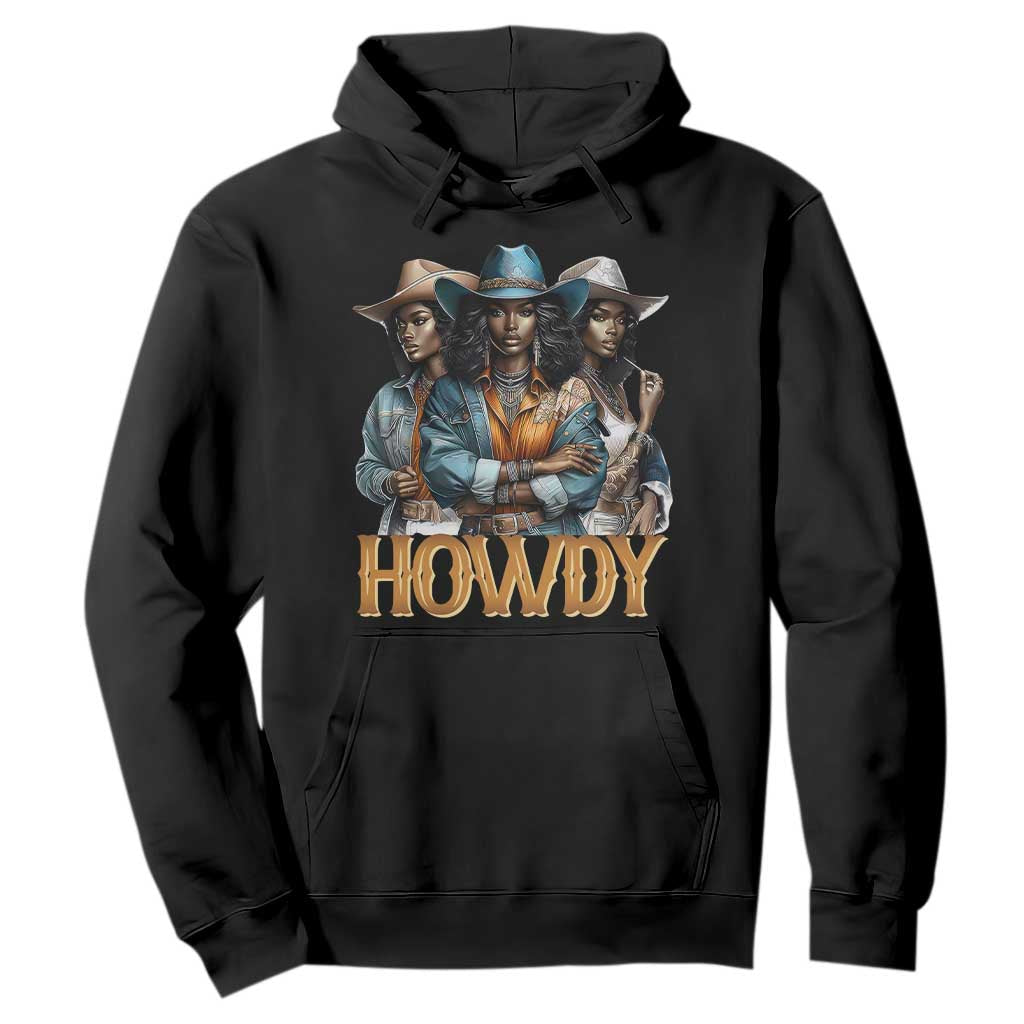 Howdy Melanin Cowgirl Hoodie Retro Western Rodeo African American Women Black History TS02 Black Print Your Wear
