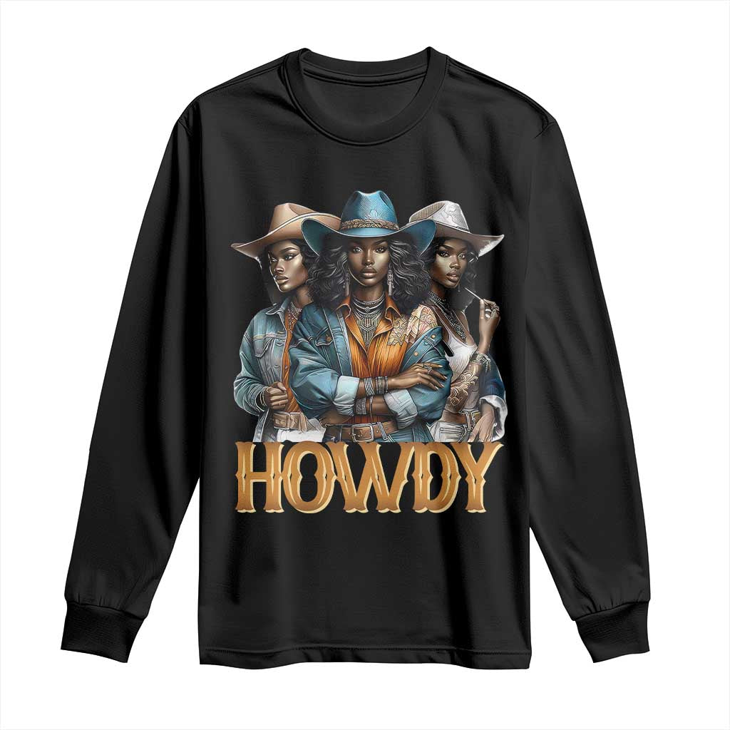 Howdy Melanin Cowgirl Long Sleeve Shirt Retro Western Rodeo African American Women Black History TS02 Black Print Your Wear