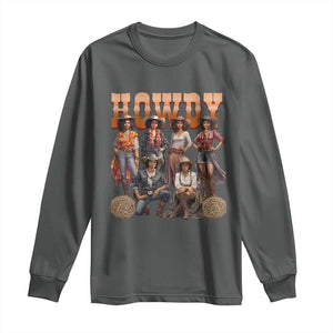 Howdy Melanin Cowgirl Long Sleeve Shirt Black History Western Rodeo Texas TS02 Dark Heather Print Your Wear