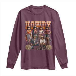 Howdy Melanin Cowgirl Long Sleeve Shirt Black History Western Rodeo Texas TS02 Maroon Print Your Wear