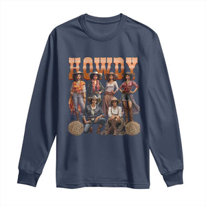 Howdy Melanin Cowgirl Long Sleeve Shirt Black History Western Rodeo Texas TS02 Navy Print Your Wear