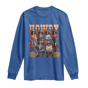 Howdy Melanin Cowgirl Long Sleeve Shirt Black History Western Rodeo Texas TS02 Royal Blue Print Your Wear