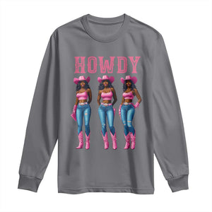 Howdy Melanin Cowgirl Long Sleeve Shirt Howdy Melanin Black Women Western Rodeo Black Cowgirls TS02 Charcoal Print Your Wear